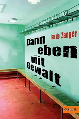 Abbildung von Zanger | Dann eben mit Gewalt | 1. Auflage | 2017 | beck-shop.de