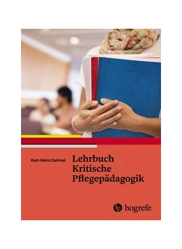Abbildung von Sahmel | Lehrbuch Kritische Pflegepädagogik | 1. Auflage | 2015 | beck-shop.de
