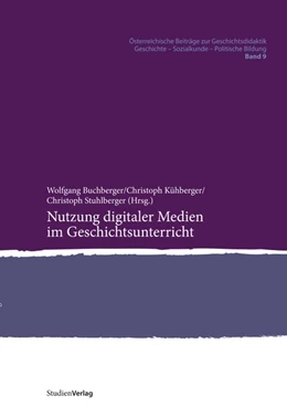 Abbildung von Buchberger / Kühberger | Nutzung digitaler Medien im Geschichtsunterricht | 1. Auflage | 2015 | 9 | beck-shop.de