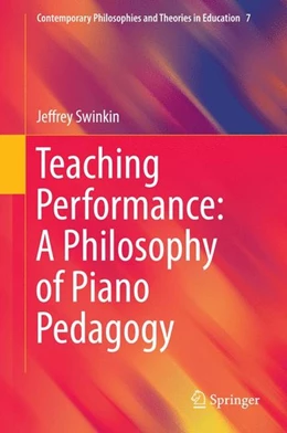 Abbildung von Swinkin | Teaching Performance: A Philosophy of Piano Pedagogy | 1. Auflage | 2015 | beck-shop.de