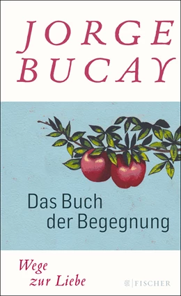 Abbildung von Bucay | Das Buch der Begegnung | 2. Auflage | 2016 | beck-shop.de