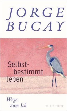 Abbildung von Bucay | Selbstbestimmt leben | 2. Auflage | 2016 | beck-shop.de