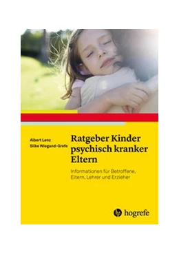 Abbildung von Lenz / Wiegand-Grefe | Ratgeber Kinder psychisch kranker Eltern | 1. Auflage | 2016 | 23 | beck-shop.de