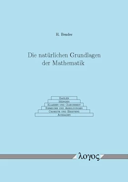 Abbildung von Bender | Die natürlichen Grundlagen der Mathematik | 1. Auflage | 2020 | beck-shop.de