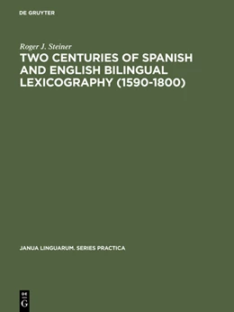 Abbildung von Steiner | Two Centuries of Spanish and English Bilingual Lexicography (1590-1800) | 1. Auflage | 2015 | beck-shop.de