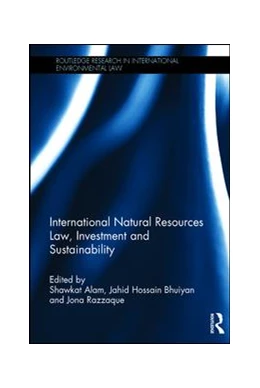 Abbildung von Alam / Razzaque | International Natural Resources Law, Investment and Sustainability | 1. Auflage | 2017 | beck-shop.de