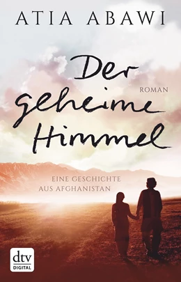 Abbildung von Abawi | Der geheime Himmel Eine Geschichte aus Afghanistan | 2. Auflage | 2015 | beck-shop.de