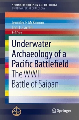Abbildung von McKinnon / Carrell | Underwater Archaeology of a Pacific Battlefield | 1. Auflage | 2015 | beck-shop.de