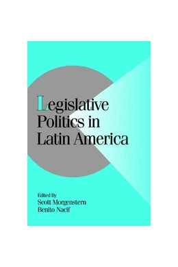 Abbildung von Morgenstern / Nacif | Legislative Politics in Latin America | 1. Auflage | 2002 | beck-shop.de