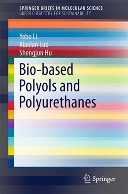 Abbildung von Li / Luo | Bio-based Polyols and Polyurethanes | 1. Auflage | 2015 | beck-shop.de