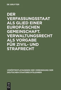 Abbildung von Der Verfassungsstaat als Glied einer europäischen Gemeinschaft. Verwaltungsrecht als Vorgabe für Zivil- und Strafrecht | 1. Auflage | 1991 | 50 | beck-shop.de