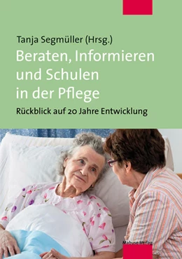 Abbildung von Segmüller | Beraten, Informieren und Schulen in der Pflege | 4. Auflage | 2024 | beck-shop.de