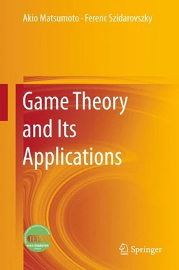 Abbildung von Matsumoto / Szidarovszky | Game Theory and Its Applications | 1. Auflage | 2015 | beck-shop.de