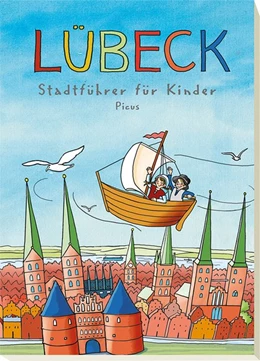 Abbildung von Gerke / Karolin | Lübeck. Stadtführer für Kinder | 1. Auflage | 2015 | beck-shop.de
