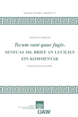 Abbildung von Lemmens | Tecum sunt quae fugis. Senecas 104. Brief an Lucilius | 1. Auflage | 2015 | 37 | beck-shop.de