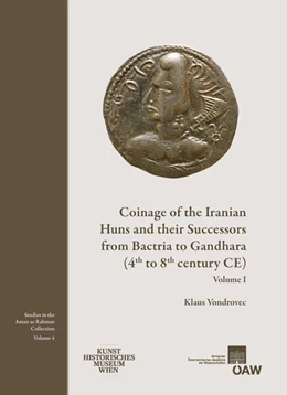 Abbildung von Vondrovec / Alram | Coinage of the Iranian Huns and their Successors from Bactria and Gandhara (4th to 8th century CE) | 1. Auflage | 2014 | 471 | beck-shop.de