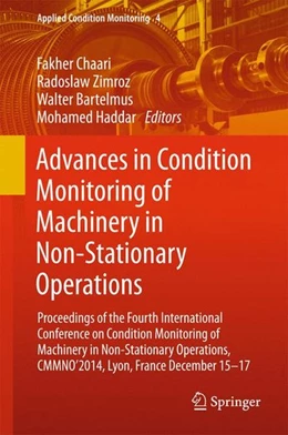 Abbildung von Chaari / Zimroz | Advances in Condition Monitoring of Machinery in Non-Stationary Operations | 1. Auflage | 2015 | beck-shop.de