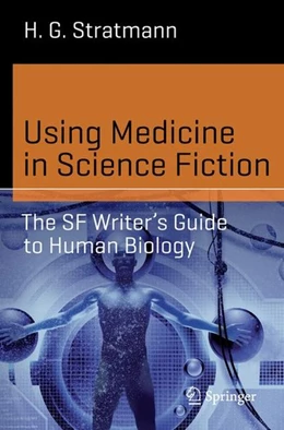 Abbildung von Stratmann | Using Medicine in Science Fiction | 1. Auflage | 2015 | beck-shop.de