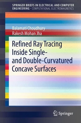 Abbildung von Choudhury / Jha | Refined Ray Tracing inside Single- and Double-Curvatured Concave Surfaces | 1. Auflage | 2015 | beck-shop.de