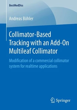 Abbildung von Böhler | Collimator-Based Tracking with an Add-On Multileaf Collimator | 1. Auflage | 2015 | beck-shop.de