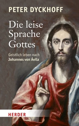 Abbildung von Dyckhoff | Die leise Sprache Gottes | 1. Auflage | 2015 | beck-shop.de