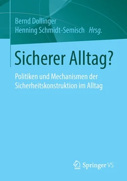 Abbildung von Dollinger / Schmidt-Semisch | Sicherer Alltag? | 1. Auflage | 2015 | beck-shop.de