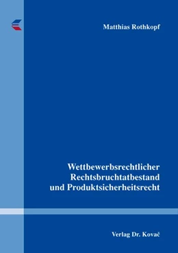 Abbildung von Rothkopf | Wettbewerbsrechtlicher Rechtsbruchtatbestand und Produktsicherheitsrecht | 1. Auflage | 2016 | 128 | beck-shop.de