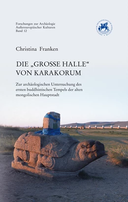 Abbildung von Franken | Die „Große Halle“ von Karakorum | 1. Auflage | 2015 | 12 | beck-shop.de