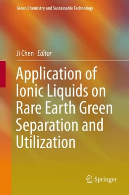 Abbildung von Chen | Application of Ionic Liquids on Rare Earth Green Separation and Utilization | 1. Auflage | 2015 | beck-shop.de