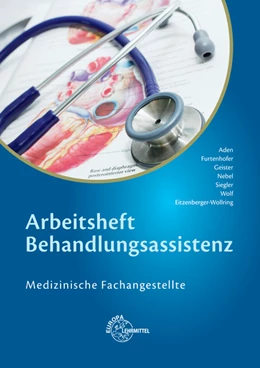 Abbildung von Aden / Eitzenberger-Wollring | Arbeitsheft Behandlungsassistenz | 1. Auflage | 2015 | beck-shop.de