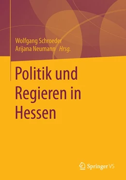 Abbildung von Schroeder / Neumann | Politik und Regieren in Hessen | 1. Auflage | 2015 | beck-shop.de