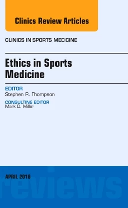 Abbildung von Thompson | Ethics in Sports Medicine, An Issue of Clinics in Sports Medicine | 1. Auflage | 2016 | beck-shop.de