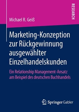 Abbildung von R. Geiß | Marketing-Konzeption zur Rückgewinnung ausgewählter Einzelhandelskunden | 1. Auflage | 2015 | beck-shop.de