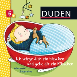 Abbildung von Schomburg | Duden 6+: Ich wiege dich ein bisschen und gebe dir ein Küsschen | 1. Auflage | 2016 | 1 | beck-shop.de