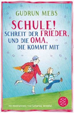 Abbildung von Mebs | »Schule!«, schreit der Frieder, und die Oma, die kommt mit | 7. Auflage | 2016 | 4 | beck-shop.de