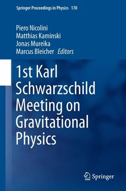 Abbildung von Nicolini / Kaminski | 1st Karl Schwarzschild Meeting on Gravitational Physics | 1. Auflage | 2015 | beck-shop.de
