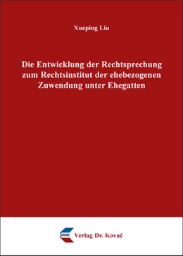 Abbildung von Liu | Die Entwicklung der Rechtsprechung zum Rechtsinstitut der ehebezogenen Zuwendung unter Ehegatten | 1. Auflage | 2016 | 53 | beck-shop.de