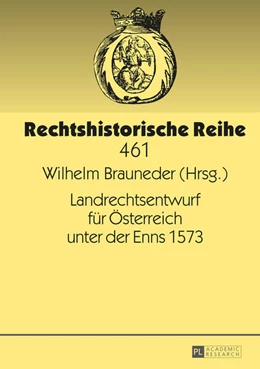 Abbildung von Brauneder | Landrechtsentwurf für Österreich unter der Enns 1573 | 1. Auflage | 2015 | 461 | beck-shop.de