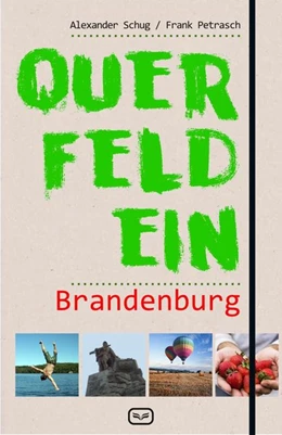 Abbildung von Petrasch / Schug | Querfeldein Brandenburg | 1. Auflage | 2017 | beck-shop.de