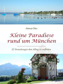 Abbildung von Otto | Kleine Paradiese rund um München | 1. Auflage | 2018 | beck-shop.de