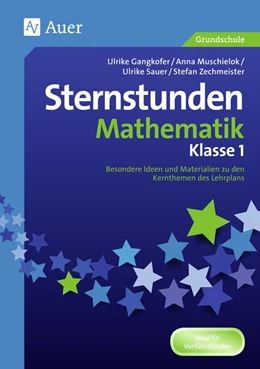 Abbildung von Gangkofer / Muschielok | Sternstunden Mathematik - Klasse 1 | 1. Auflage | 2015 | beck-shop.de