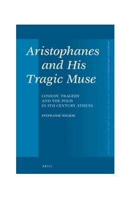 Abbildung von Nelson | Aristophanes and His Tragic Muse | 1. Auflage | 2016 | 390 | beck-shop.de