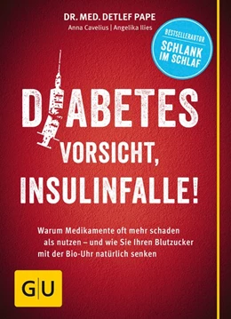 Abbildung von Cavelius / Ilies | Diabetes: Vorsicht, Insulinfalle! | 1. Auflage | 2016 | beck-shop.de