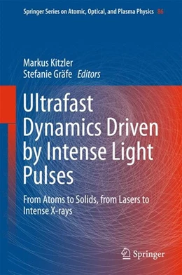 Abbildung von Kitzler / Gräfe | Ultrafast Dynamics Driven by Intense Light Pulses | 1. Auflage | 2015 | beck-shop.de