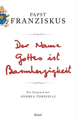 Abbildung von Franziskus I. | Der Name Gottes ist Barmherzigkeit | 1. Auflage | 2016 | beck-shop.de