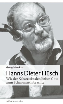 Abbildung von Schwikart / Birnstein | Hanns Dieter Hüsch | 1. Auflage | 2016 | beck-shop.de