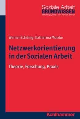 Abbildung von Schönig / Motzke | Netzwerkorientierung in der Sozialen Arbeit | 1. Auflage | 2016 | beck-shop.de