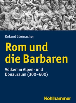 Abbildung von Steinacher | Rom und die Barbaren | 1. Auflage | 2017 | beck-shop.de