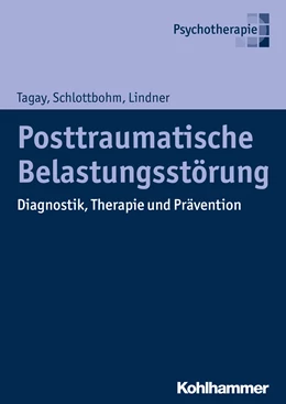 Abbildung von Tagay / Schlottbohm | Posttraumatische Belastungsstörung | 1. Auflage | 2016 | beck-shop.de