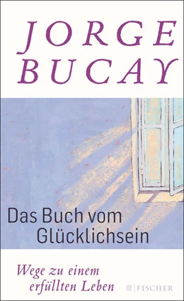 Abbildung von Bucay | Das Buch vom Glücklichsein | 2. Auflage | 2016 | beck-shop.de